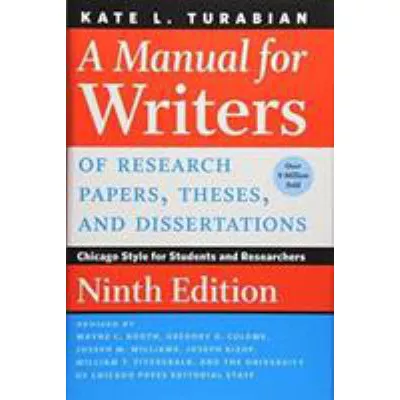 A Manual for Writers of Research Papers, Theses, and Dissertations
