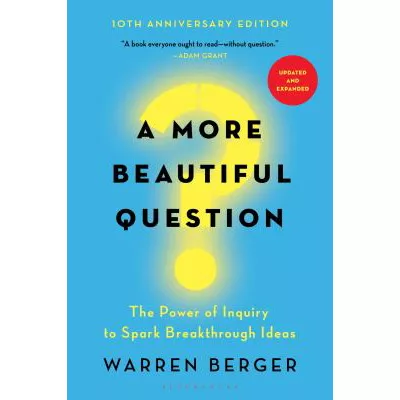 A More Beautiful Question