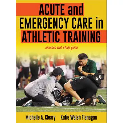 Acute &amp; Emergency Care in Athletic Training