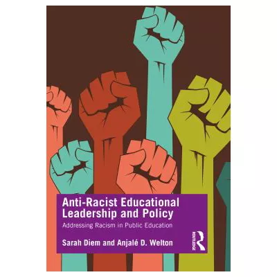 Anti-Racist Educational Leadership &amp; Policy