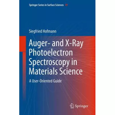 Auger- & X-Ray Photoelectron Spectroscopy in Materials Science: A User-Oriented Guide