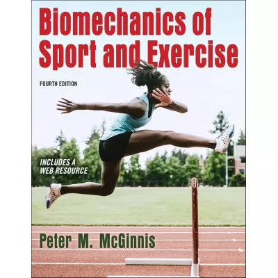 Biomechanics of Sport &amp; Exercise (w/Web Resource)