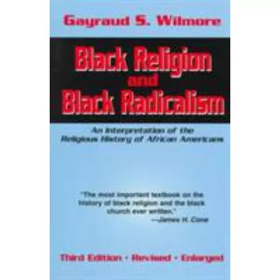 Black Religion &amp; Black Radicalism (Rev &amp; Enl)