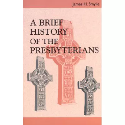 Brief History of the Presbyterians