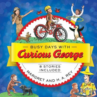 BUSY DAYS CURIOUS GEORGE