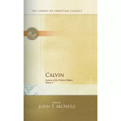 Calvin: Institutes Of Christian Religion (V1/V2)