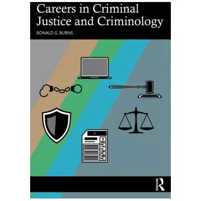 Careers in Criminal Justice and Criminology