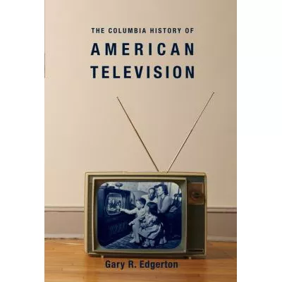 Columbia History of American Television