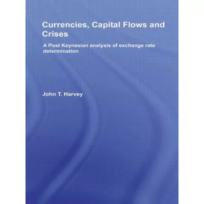 Currencies, Capital Flows &amp; Crises