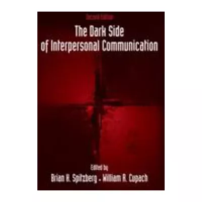 Dark Side of Interpersonal Communication