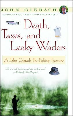 DEATH, TAXES AND LEAKY WADERS: