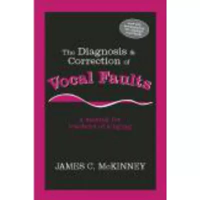 Diagnosis &amp; Correction of Vocal Faults