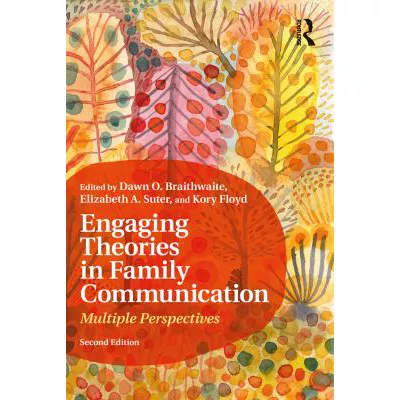 Engaging Theories in Family Communication