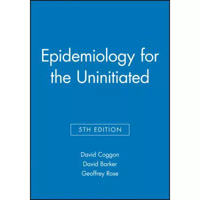 Epidemiology for the Uninitiated