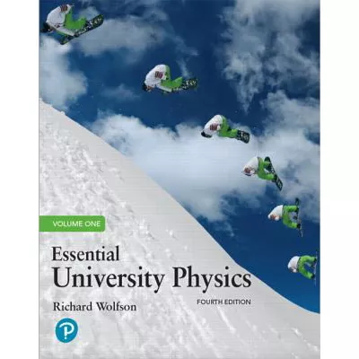 Essential University Physics, Volume 1
