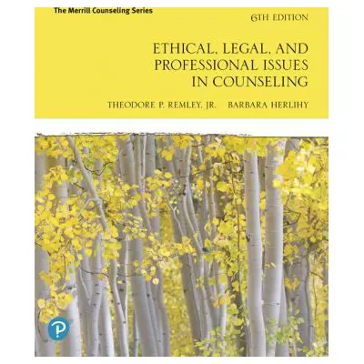 Ethical, Legal, and Professional Issues in Counseling