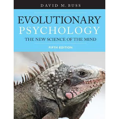 Evolutionary Psychology : The New Science of the Mind
