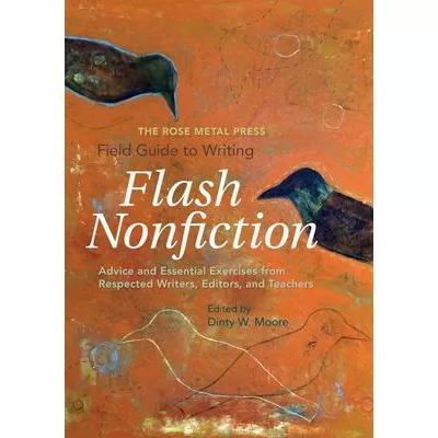 Field Guide to Writing Flash Nonfiction