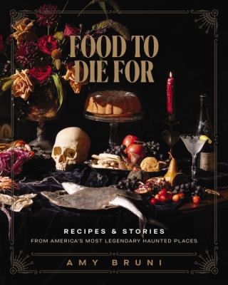 FOOD TO DIE FOR RECIPES AND S
