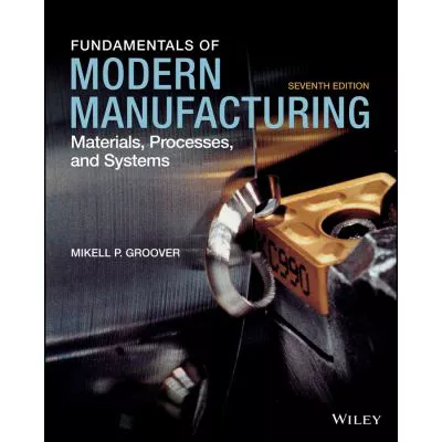 Fundamentals of Modern Manufacturing