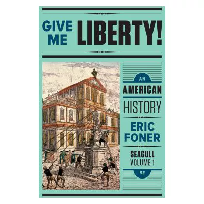 Give Me Liberty: Seagull (V1)(w/InQuizitive Access)