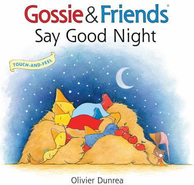 GOSSIE AND FRIENDS SAY GOOD