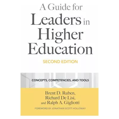 Guide for Leaders in Higher Education: Concepts, Competencies, &amp; Tools