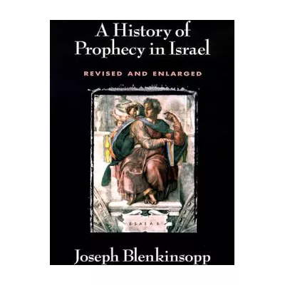 History of Prophecy in Israel (Rev &amp; Enl)
