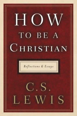 HOW TO BE A CHRISTIAN