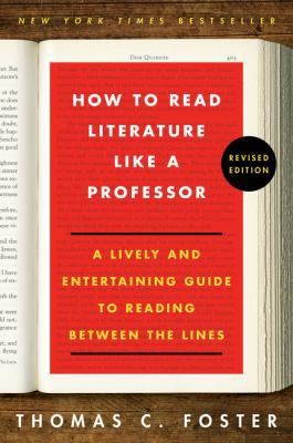 HOW TO READ LITERATURE LIKE A
