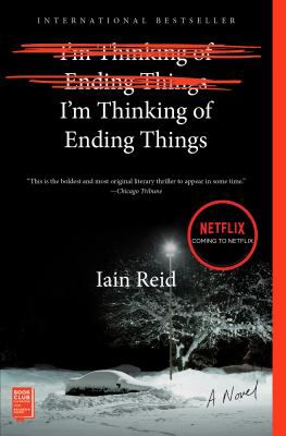 IM THINKING OF ENDING THINGS