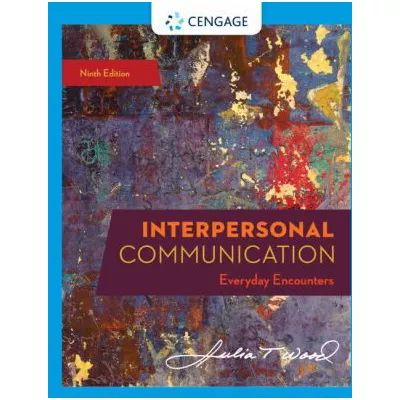 Interpersonal Communication : Everyday Encounters