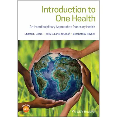 Introduction to One Health : An Interdisciplinary Approach to Planetary Health