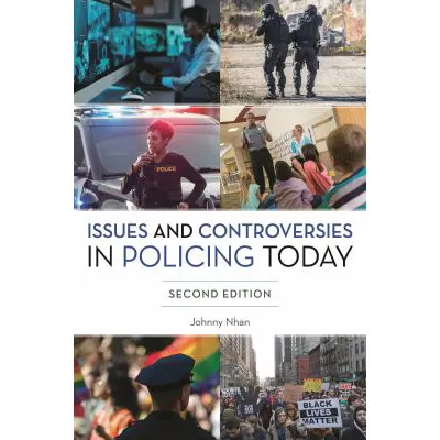 Issues &amp; Controversies in Policing Today