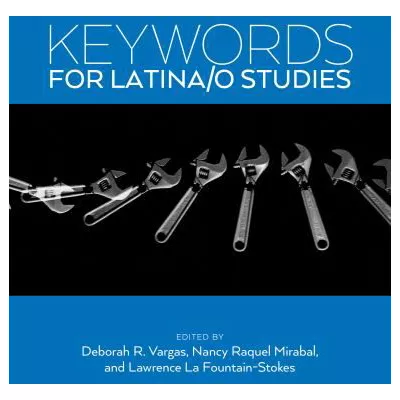 Keywords for Latina/o Studies