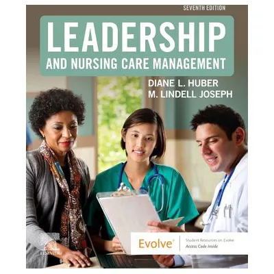 Leadership and Nursing Care Management - E-Book