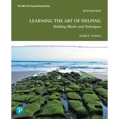 Learning the Art of Helping : Building Blocks and Techniques