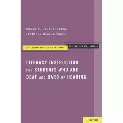 Literacy Instruction for Students Who Are Deaf & etc.