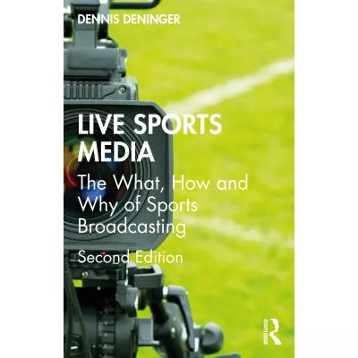 Live Sports Media: The What, How &amp; Why of Sports Broadcasting