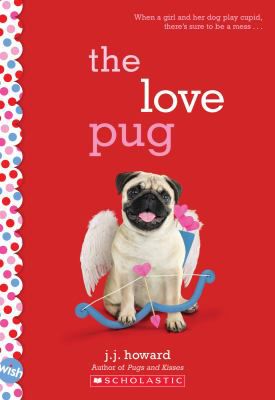 LOVE PUG A WISH NOVEL