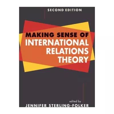 Making Sense of International Relations Theory, 2nd edition