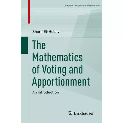 Mathematics of Voting &amp; Apportionment