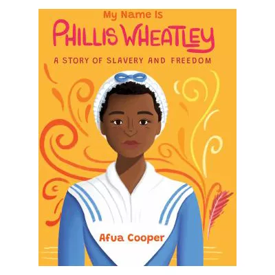 My Name Is Phillis Wheatley