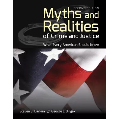 Myths and Realities of Crime and Justice
