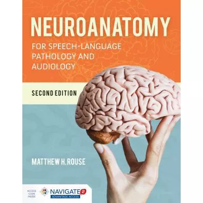 Neuroanatomy for Speech-Language Pathology and Audiology