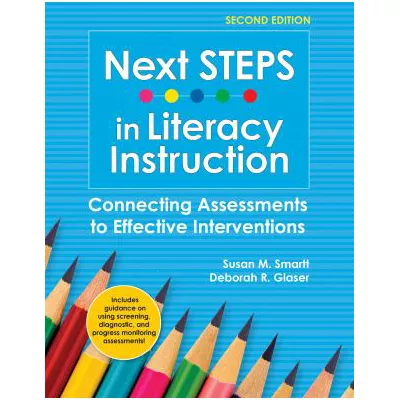 Next STEPS in Literacy Instruction: Connecting Assessments to Effective Interventions