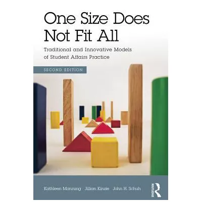One Size Does Not Fit All : Traditional and Innovative Models of Student Affairs Practice