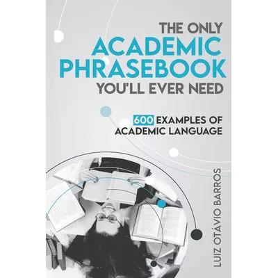 Only Academic Phrasebook You'll Ever Need