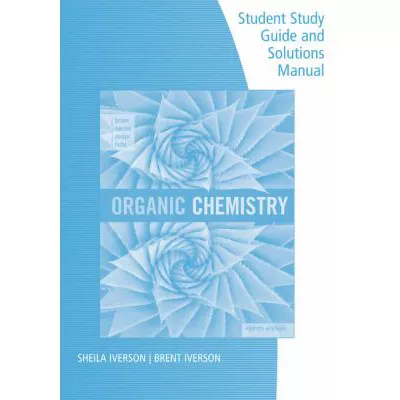 Organic Chemistry Student Study Guide/Solutions Manual)