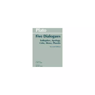 Plato: Five Dialogues : Euthyphro, Apology, Crito, Meno, Phaedo